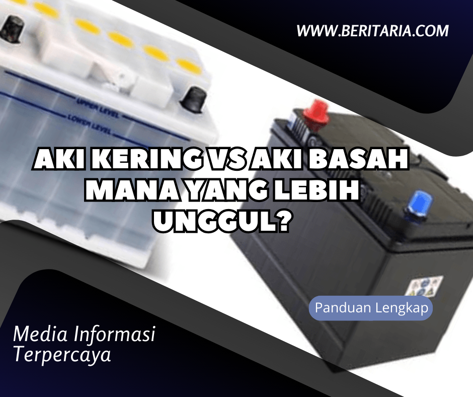 Beritaria.com | Keunggulan Aki Kering vs Aki Basah Motor