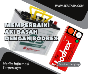 Beritaria.com | Memperbaiki Aki Basah dengan Bodrex