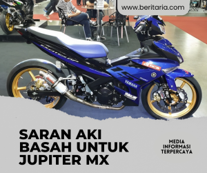 Beritaria.com | Saran Aki Basah untuk Jupiter MX