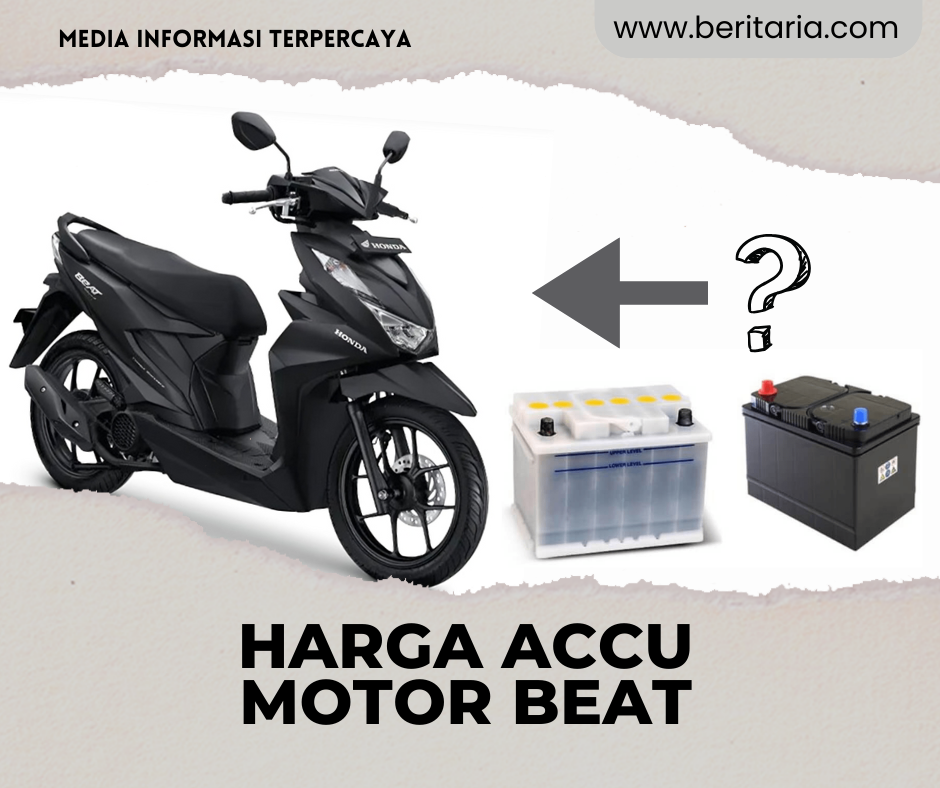Beritaria.com | Harga Accu Motor Beat: Sesuaikan Budget dengan Kebutuhan