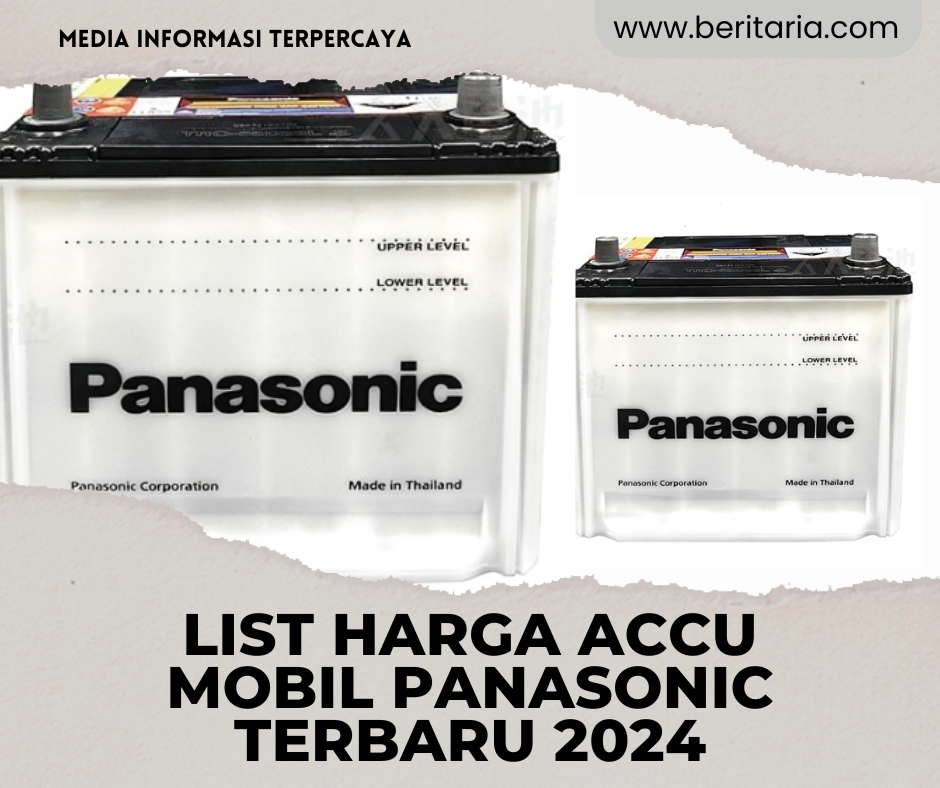 Beritaria.com | List Harga Accu Mobil Panasonic Terbaru 2024