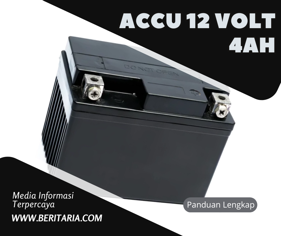 Beritaria.com | Accu 12 Volt 4Ah: Panduan Lengkap Terbaru