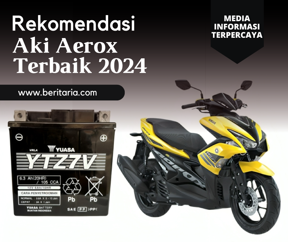 Beritaria.com | Rekomendasi Aki Aerox Terbaik 2024